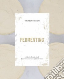 Fermentino. Ediz. inglese libro di Pagnani Michela