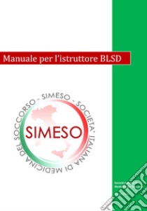 Manuale per l'istruttore BLSD libro di Simeso