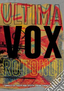 Ultima *Vox Rotondi libro di Di Dio Tommaso; Nibali Giuseppe; Scaramella Damiano