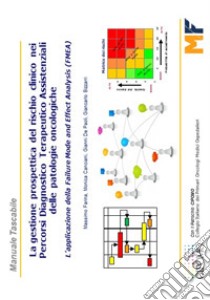 La gestione prospettica del rischio clinico nei Percorsi Diagnostico Terapeutico Assistenziali delle patologie oncologiche. L'applicazione della Failure Mode and Effect Analysis (FMEA) libro di Farina Massimo; Canciani Monica; De Paoli Gianni