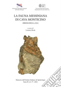 La fauna messiniana di Cava Monticino (Brisighella, RA) libro di Rook L. (cur.)