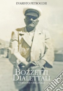 Bozzetti dialettali libro di Petrocchi Evaristo