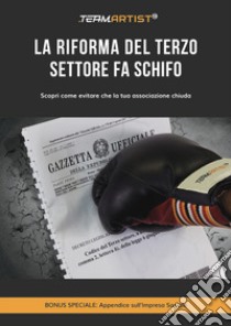 La riforma del terzo settore fa schifo. Scopri come evitare che la tua associazione chiusa libro