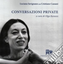 Conversazioni private libro di Savignano Luciana; Cassani Cristiano; Karasso O. (cur.)