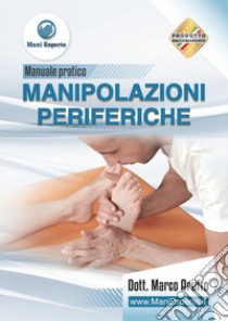 Manipolazioni periferiche. Manuale pratico. Ediz. integrale. Con DVD video libro di Aruffo Marco