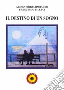 Il destino di un sogno libro di Lombardo Alessandro; Billeci Francesco