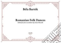 Romanian folk dances. Edited for accordions. Spartito libro di Bartók Béla; Biscardi I. (cur.)