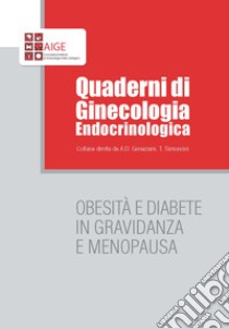 Obesità e diabete in gravidanza e menopausa libro di Genazzani A. D. (cur.); Simoncini T. (cur.)