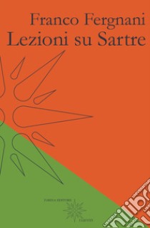 Lezioni su Sartre libro di Fergnani Franco; De Capua P. (cur.)