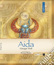 Aida di Giuseppe Verdi. Con app. Con CD-Audio libro di Nigro Nunzia