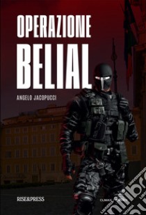 Operazione Belial libro di Jacopucci Angelo