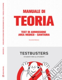 Manuale di teoria. Test di ammissione area medico-sanitaria libro