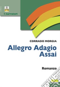 Allegro adagio assai libro di Morgia Corrado