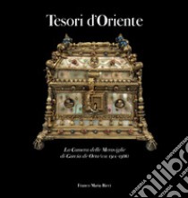 Tesori d'oriente. La camera delle meraviglie di Garcia de Orta (ca. 1500-1568). Catalogo della mostra (Parma, luglio-14 ottobre 2018) libro di Moura Carvalho Pedro; Ricci F. M. (cur.); Pepino E. (cur.)