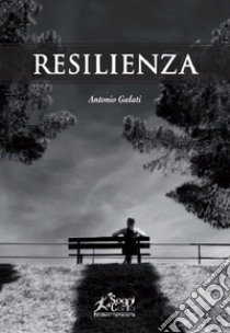 Resilienza libro di Galati Antonio