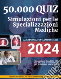 50.000 quiz. Simulazioni per le specializzazioni mediche. Con espansione online libro