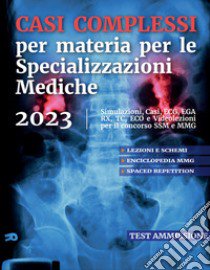 Casi complessi per materia per le specializzazioni mediche 2023. Con codice per piattaforma online libro