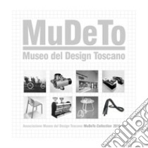 MuDeTo Collection 2016-17. Ediz. illustrata libro di Rovelli U. (cur.)