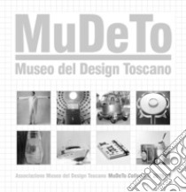 MuDeTo. Mudeo del design toscano. Collection 2019-21. Ediz. illustrata libro di Rovelli U. (cur.)