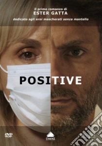 Positive. Dedicato agli eroi mascherati senza mantello. Con DVD video libro di Gatta Ester