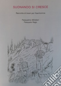 Suonando si cresce. Raccolta di brani per fisarmonica libro di Mitidieri Pasqualino; Rago Pasquale