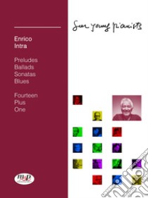 Fourteen plus One. Preludes, ballads, sonatas, blues for young pianists libro di Intra Enrico