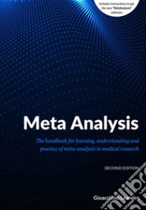 Meta analysis. The handbook for learning, understanding and practice of Meta-analysis in medical research libro di Leandro Gioacchino