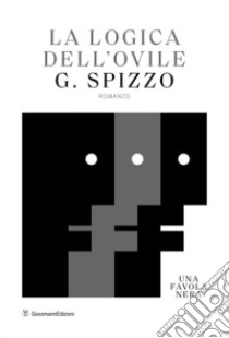 La logica dell'ovile libro di Spizzo Gianni