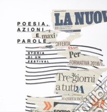 Poesia, azioni e parole. Storia di un festival. Ediz. italiana e francese libro di Modonesi M. (cur.)