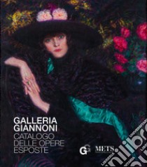 Galleria Giannoni. Catalogo delle opere esposte libro di Scotti Tosini A. (cur.); Rebora S. (cur.)