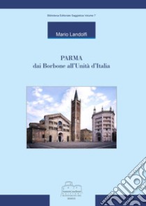 Parma dai Borbone all'unità libro di Landolfi Mario