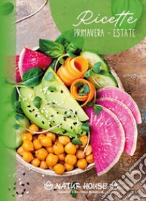 Ricette. Primavera - estate libro di NaturHouse srl