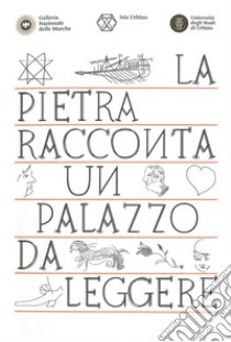 La pietra racconta. Un palazzo da leggere libro