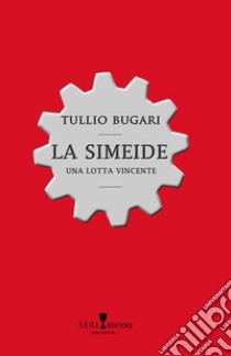 La simeide. Una lotta vincente libro di Bugari Tullio