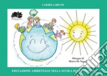 Educazione ambientale nella scuola dell'infanzia libro di Bruno Carmela