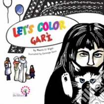 Let's color Garì. Ediz. italiana, inglese e francese libro di Li Vigni Mauro