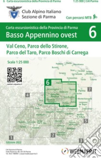 Basso Appennino ovest. Val Ceno, Parco dello Stirone, Parco del Taro, Parco Boschi di Carrega. Ediz. integrale libro