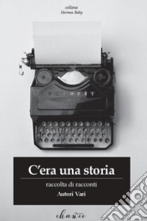 C'era una storia libro