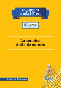 La tecnica delle domande. Il libretto d'istruzioni libro di Vircillo Filippo