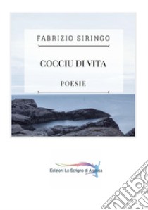 Cocciu di vita libro di Siringo Fabrizio