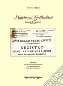 Matrimoni gallicchiesi. Cent'anni di matrimoni libro di Spina Vincenzo