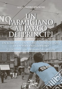 Un parmigiano al parco libro di Freschi Alessandro