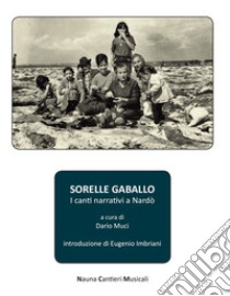 Sorelle Gaballo. I Canti Narrativi A Nardo libro di Muci D. (cur.)