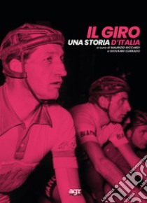 Il Giro. Una storia d'Italia libro di Riccardi Maurizio; Currado Giovanni