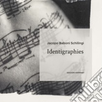 Jacopo Baboni Schilingi. Identigraphies. Catalogo della mostra (Roma, 22 giugno-20 luglio 2018). Ediz. illustrata libro di Contini M. (cur.)