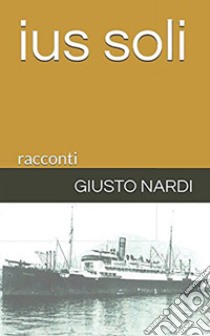 Ius soli libro di Nardi Giusto