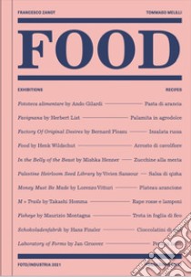 Foto/Industria 2021. Food. Ediz. italiana e inglese libro di Zanot Francesco; Melilli Tommaso