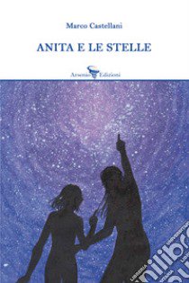 Anita e le stelle libro di Castellani Marco