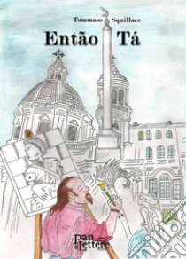 Então Tá. Ediz. italiana e portoghese libro di Squillace Tommaso