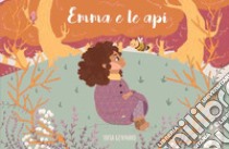 Emma e le api. Ediz. illustrata libro di Gennaro Sofia